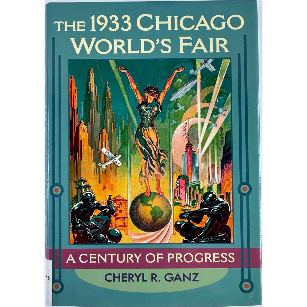 The 1933 Chicago World's Fair by Cheryl R. Ganz (Hardcover)